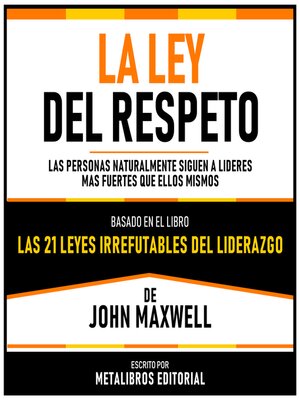 cover image of La Ley Del Respeto--Basado En El Libro Las 21 Leyes Irrefutables Del Liderazgo De John Maxwell